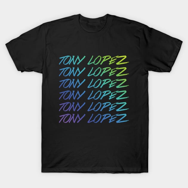 Tony Lopez Logo name rainbow (blue green) - Tiktok Lopez brothers T-Shirt by Vane22april